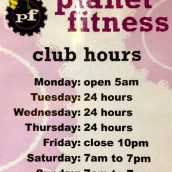 Club Hours. Monday: 5:00 AM - 12:00 AM Tuesday: 24 hrs Wednesday: 24 hrs Thursday: 24 hrs Friday: 12:00 AM - 9:00 PM Saturday ... Holiday Hours. Plans and pricing. Get high-quality fitness at an affordable price. Planet Fitness offers low startup fees, no-commitment options as well as the PF Black Card® where you …
